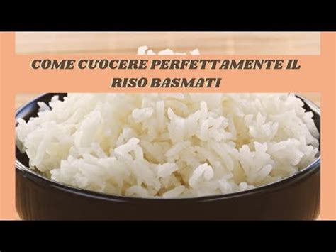 Riso basmati: i segreti per una cottura perfetta e un assorbimento .